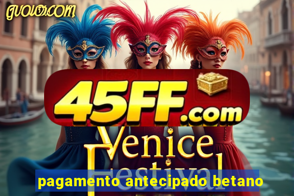 pagamento antecipado betano
